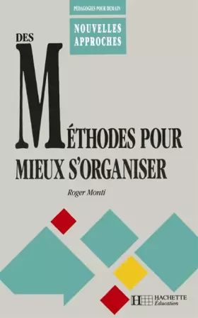 Couverture du produit · Des méthodes pour mieux s'organiser