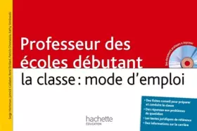 Couverture du produit · Professeur des écoles débutant, la classe : mode d'emploi