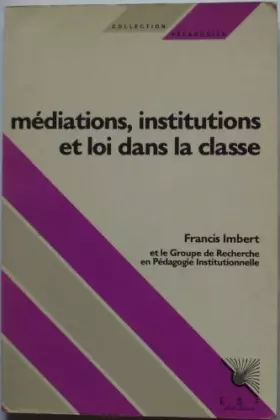 Couverture du produit · Médiations, institutions et loi dans la classe