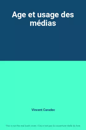 Couverture du produit · Age et usage des médias