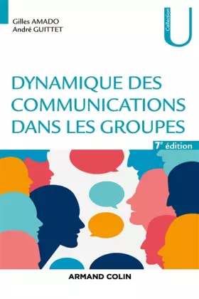 Dynamique des communications dans les groupes - 7e éd. -  Gilles Amado et  André Guittet