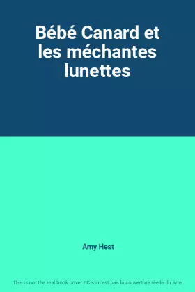 Couverture du produit · Bébé Canard et les méchantes lunettes