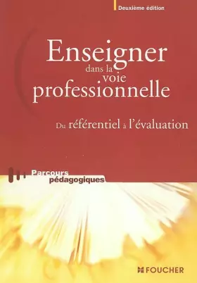 Couverture du produit · ENSEIGNER DANS LA VOIE PROFESSIONNELLE (Ancienne Edition)