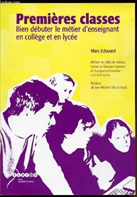 Couverture du produit · Premières classes: Bien débuter le métier d'enseignant en collège et en lycée
