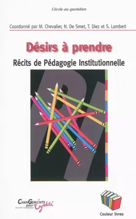 Couverture du produit · Désirs à prendre : Récits de pédagogie institutionnelle
