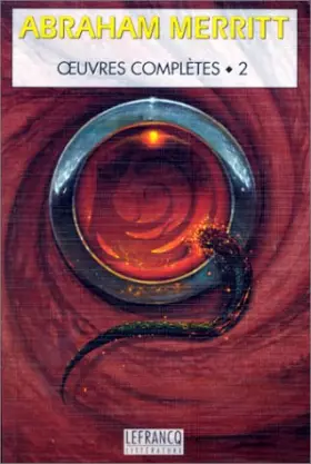 Couverture du produit · Abraham Merritt : oeuvres complètes, volume 2