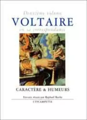Couverture du produit · Voltaire en sa correspondance - Vol. 2 : Caractère & humeurs
