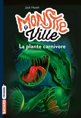Couverture du produit · Monstreville, Tome 01: La plante carnivore