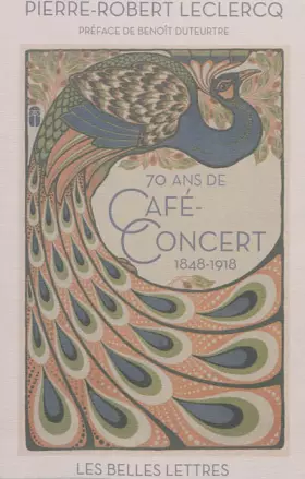 Couverture du produit · Soixante-dix ans de café-concert (1848-1918)