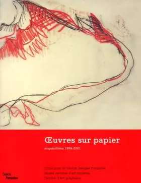Couverture du produit · Acquisitions du cabinet d'art graphique 1996-2001 : Oeuvres sur papier