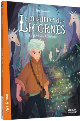 Couverture du produit · LE MAÎTRE DES LICORNES - TOME 1 - LA FORÊT DES LUMIÈRES