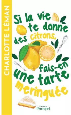 Couverture du produit · Si la vie te donne des citrons, fais-en une tarte meringuée