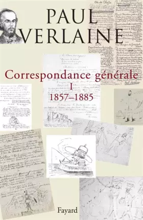 Couverture du produit · Correspondance générale de Verlaine : Volume 1, 1857-1885