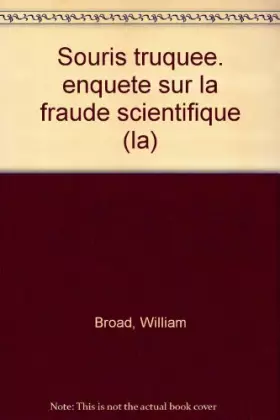 Couverture du produit · La souris truquée : enquête sur la fraude scientifique