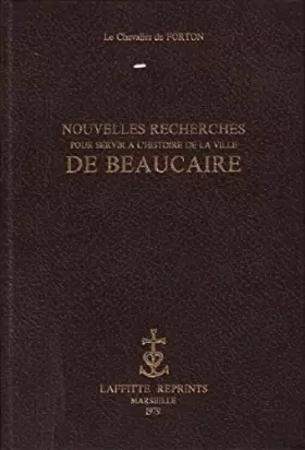 Couverture du produit · Nouvelles recherches pour servir à l'histoire de la ville de Beaucaire