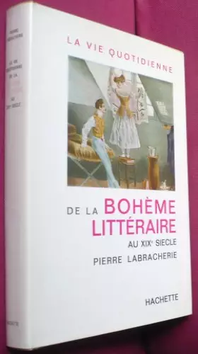 Couverture du produit · La vie quotidienne de la Bohème littéraire au XIXe siècle