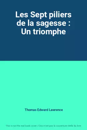Couverture du produit · Les Sept piliers de la sagesse : Un triomphe