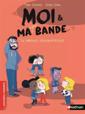 Couverture du produit · Moi et ma super bande, la menace extraterrestre - Roman Humour - De 7 à 11 ans