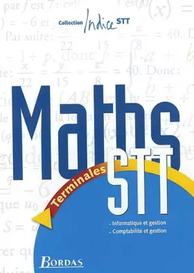 Couverture du produit · Indice STT : Maths, terminales STT Informatique et gestion, Comptabilité et gestion