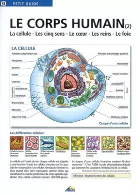 Couverture du produit · Le corps humain : Tome 2, La cellule, les cinq sens, le coeur, les reins, le foie