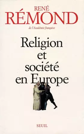 Couverture du produit · Religion et Société en Europe. La sécuralisation aux XIXe et XXe siècles