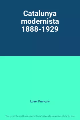 Couverture du produit · Catalunya modernista 1888-1929