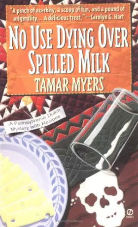 Couverture du produit · No Use Dying over Spilled Milk: A Pennsylvania Dutch Mystery With Recipes