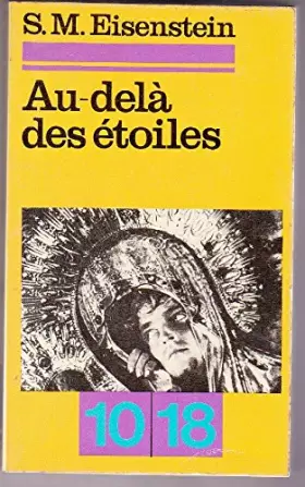 Couverture du produit · Au-delà des étoiles : Essais (Oeuvres /par S.M. Eisenstein)