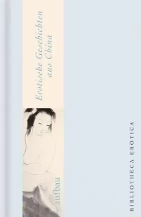 Couverture du produit · Erotische Geschichten aus China (Bibliotheca Erotica)