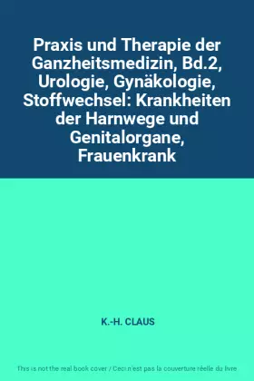 Couverture du produit · Praxis und Therapie der Ganzheitsmedizin, Bd.2, Urologie, Gynäkologie, Stoffwechsel: Krankheiten der Harnwege und Genitalorgane