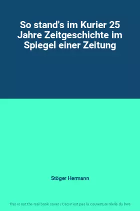 Couverture du produit · So stand's im Kurier 25 Jahre Zeitgeschichte im Spiegel einer Zeitung