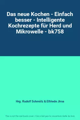 Couverture du produit · Das neue Kochen - Einfach besser - Intelligente Kochrezepte für Herd und Mikrowelle - bk758