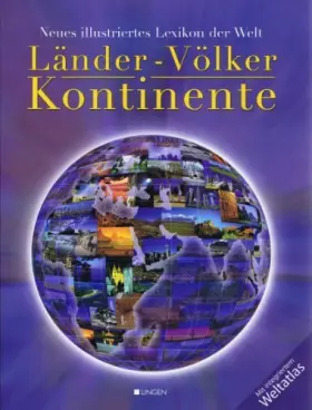 Couverture du produit · Länder - Völker - Kontinente. Neues illustriertes Lexikon der Welt