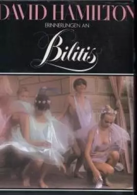 Couverture du produit · Erinnerungen an Bilitis. David Hamilton, Fotoalbum über seinen ersten Film. Übersetzung von Wolfgang Rössle.