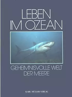 Couverture du produit · Leben im Ozean. Geheimnisvolle Welt der Meere. Aus dem Amerikanischen von J. Deutler.