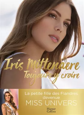 Couverture du produit · Toujours y croire: Miss Univers, une jeune femme (pas) comme les autres
