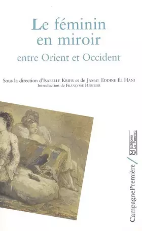 Couverture du produit · Le féminin en miroir entre orient et occident