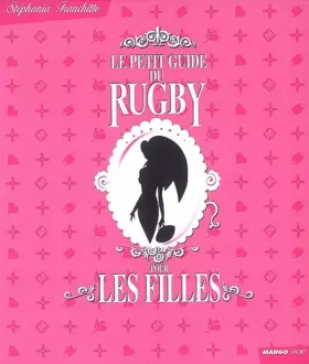 Couverture du produit · Le Petit Guide du Rugby pour les Filles