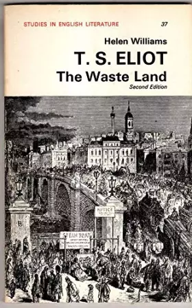 Couverture du produit · T. S. Eliot: The waste land (Studies in English literature, no. 37)