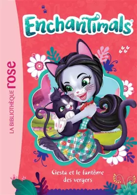 Couverture du produit · Enchantimals 13 - Ciesta et le fantôme des vergers