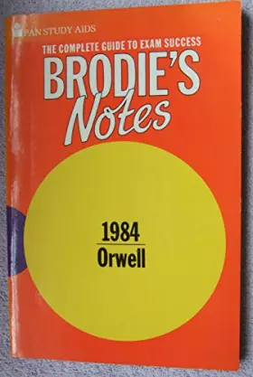 Couverture du produit · Brodie's Notes on George Orwell's "1984" (Pan Study Aids)