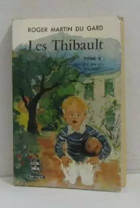 Couverture du produit · Les thibault tome V l'été 1914
