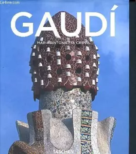 Couverture du produit · Antoni Gaudi 1852-1926 - de la nature à l'architecture