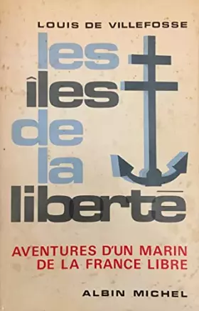 Couverture du produit · Les iles de la Liberte Aventures d'un Marin de la France Libre