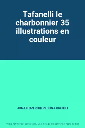 Couverture du produit · Tafanelli le charbonnier 35 illustrations en couleur