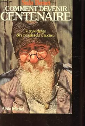Couverture du produit · Comment devenir centenaire ?