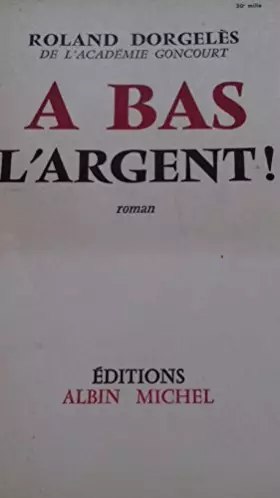 Couverture du produit · A bas l'argent ! albin michel, 1965