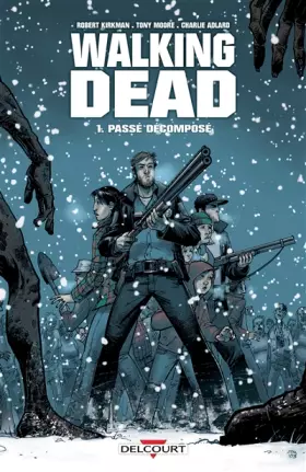 Couverture du produit · Walking Dead, Tome 1 : Passé décomposé