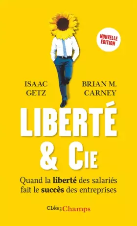 Couverture du produit · Liberté & cie : Quand la liberté des salariés fait le succès des entreprises