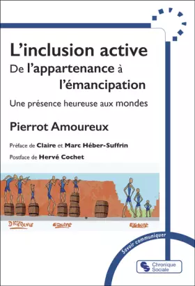 Couverture du produit · L'inclusion active: De l'appartenance à l'émancipation - Une présence heureuse aux mondes